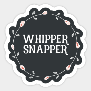 Cute Sayings - Whipper Snapper Sticker